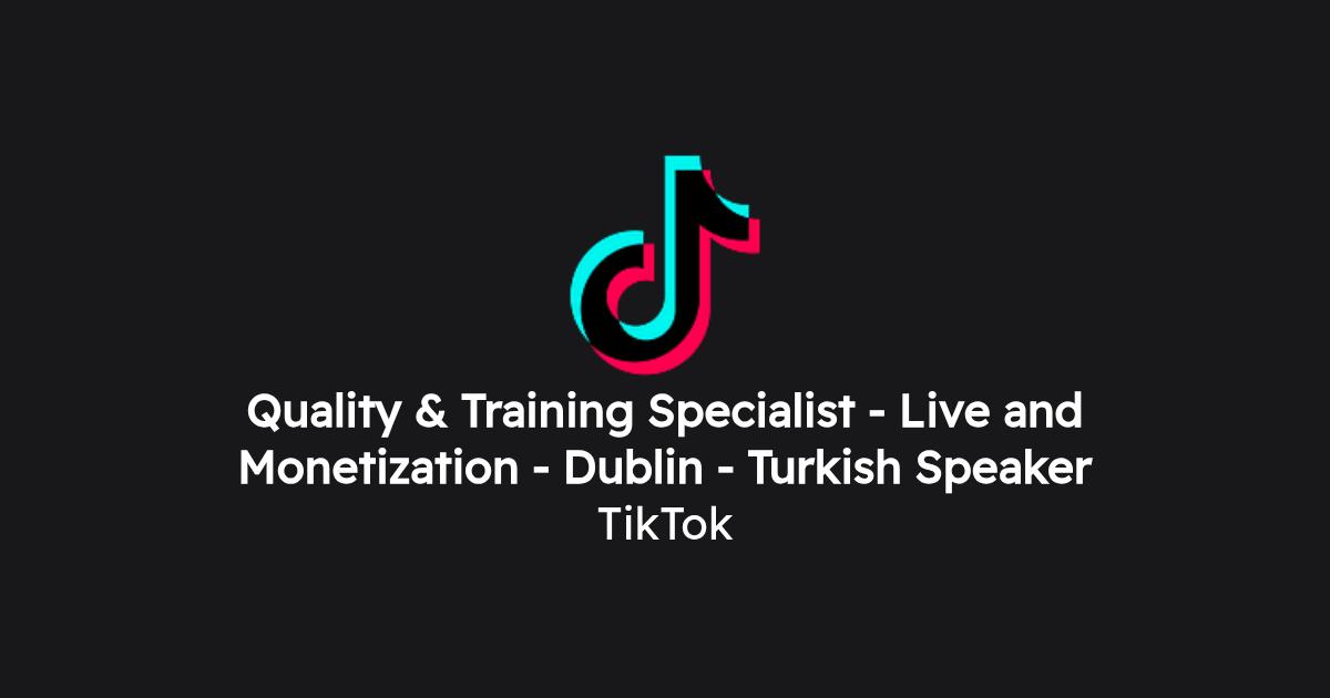 Quality & Training Specialist - Live and Monetization - Dublin