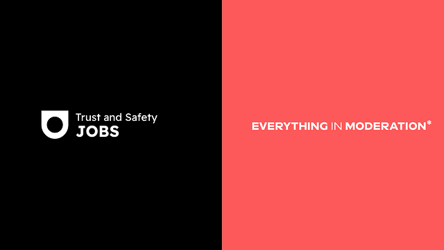Trust and Safety Jobs partners with Everything in Moderation*